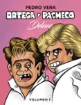 ORTEGA Y PACHECO DELUXE (VOL. 1) de VERA, PEDRO 