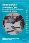 ENTRE SELFIES Y WHATSAPPS de CASADO, MIGUEL ANGEL 