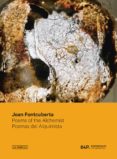 POEMAS DEL ALQUIMISTA = POEMS OF THE ALCHEMIST (ED. BILINGE ESPAOL - INGLES) di FONTCUBERTA, JOAN 