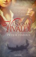 EL ENIGMA VIVALDI de HARRIS, PETER 