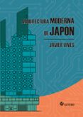 ARQUITECTURA MODERNA DE JAPON di VIVES, JAVIER 