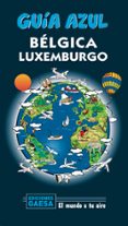 BELGICA Y LUXEMBURGO 2020 (GUIA AZUL) (7 ED.) di LEDRADO VILLAFUERTES, PALOMA 