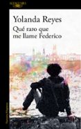QUE RARO QUE ME LLAME FEDERICO de REYES, YOLANDA 