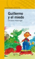 GUILLERMO Y EL MIEDO de NOSTLINGER, CHRISTINE 
