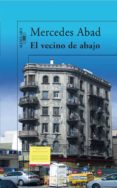 EL VECINO DE ABAJO de ABAD, MERCEDES 