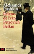 RELATOS DEL DIFUNTO IVAN PETROVICH BELKIN de PUSHKIN, ALEXANDER SERGEYEVICH 
