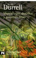 MURCIELAGOS DORADOS Y PALOMAS ROSAS de DURRELL, GERALD 