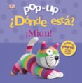 POP-UP DONDE ESTA? MIAU! de SIRETT, DAWN 