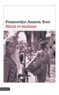 HACIA EL MAANA de TOER PRAMOEDYA, ANANTA 