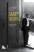 LA VIDA LENTA de PLA, JOSEP 