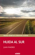 HUIDA AL SUR (PREMIO EDEBE DE LITERATURA JUVENIL) de MADRID, JUAN 