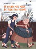 LA VECINA MAS MALA DE TODAS LAS VECINAS de SIERRA I FABRA, JORDI 