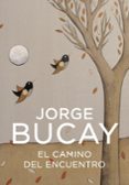 EL CAMINO DEL ENCUENTRO de BUCAY, JORGE 