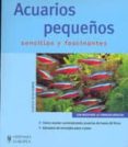 ACUARIOS PEQUEOS SENCILLOS Y FASCINANTES de SCHLIEWEN, ULRICH 