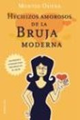 HECHIZOS AMOROSOS DE LA BRUJA MODERNA de OSUNA, MONTSE 