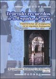 TEJIENDO RECUERDOS DE LA ESPAA DE AYER: EXPERIENCIAS DE POSTGUER RA EN EL REGIMEN FRANQUISTA di PEDRERO , M GUADALUPE  PIERO , CONCHA 