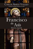 FRANCISCO DE ASIS: HISTORIA Y LEYENDA de AMIGO VALLEJO, CARLOS 