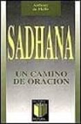 SADHANA, UN CAMINO DE ORACION de DE MELLO, ANTHONY 