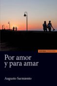 POR AMOR Y PARA AMAR de SARMIENTO, AUGUSTO 