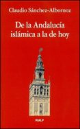 DE LA ANDALUCIA ISLAMICA A LA DE HOY (2 ED.) de SANCHEZ-ALBORNOZ, CLAUDIO 