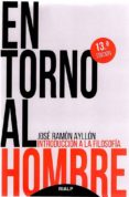 EN TORNO AL HOMBRE INTRODUCCION A LA FILOSOFIA de AYLLON, JOSE RAMON 