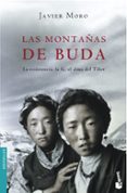 LAS MONTAAS DE BUDA: LA RESISTENCIA, LA FE, EL ALMA DEL TIBET de MORO, JAVIER 
