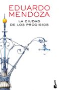 LA CIUDAD DE LOS PRODIGIOS de MENDOZA, EDUARDO 