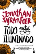 TODO ESTA ILUMINADO de FOER, JONATHAN SAFRAN 