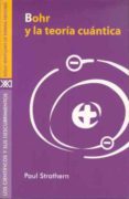 BOHR Y LA TEORIA CUANTICA de STRATHERN, PAUL 