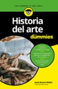 HISTORIA DEL ARTE PARA DUMMIES di WILDER, JESSE BRYANT 
