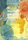 EL MUNDO EN QUE VIVIMOS di NELLES, WILFRIED 