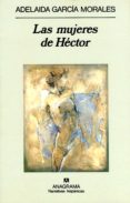 LAS MUJERES DE HECTOR de GARCIA MORALES, ADELAIDA 