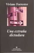 UNA EXTRAA DICTADURA de FORRESTER, VIVIANE 