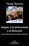 ATAQUE A LA DEMOCRACIA Y AL BIENESTAR de NAVARRO, VICEN 