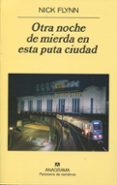 OTRA NOCHE DE MIERDA EN ESTA PUTA CIUDAD di FLYNN, NICK 