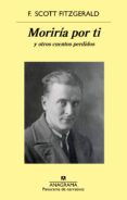 MORIRA POR TI de FITZGERALD, FRANCIS SCOTT 