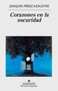 CORAZONES EN LA OSCURIDAD de PEREZ AZAUSTRE, JOAQUIN 