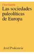 LAS SOCIEDADES PALEOLITICAS DE EUROPA de GAMBLE, CLIVE 