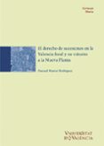 EL DERECHO DE SUCESIONES EN LA VALENCIA FORAL Y SU TRANSITO EN LA NUEVA PLANTA de MARZAL RODRIGUEZ, PASCUAL 