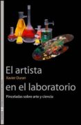 EL ARTISTA EN EL LABORATORIO de DURAN, XAVIER 