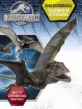 DINO-EXPERIENCIA. CUADERNO DE ACTIVIDADES (JURASSIC WORLD) di VV.AA. 