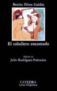 EL CABALLERO ENCANTADO (4 ED.) de PEREZ GALDOS, BENITO 
