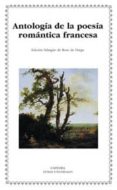 ANTOLOGIA DE LA POESIA ROMANTICA FRANCESA (ED. BILINGE) di VV.AA. 