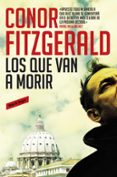 LOS QUE VAN A MORIR di FITZGELARD, CONOR 