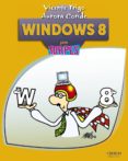 WINDOWS 8 (PARA TORPES) de TRIGO ARANDA, VICENTE CONDE MARTIN, AURORA 