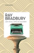 ZEN EN EL ARTE DE ESCRIBIR de BRADBURY, RAY 