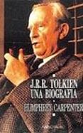 J.R.R. TOLKIEN: UNA BIOGRAFIA de CARPENTER, HUMPHREY 