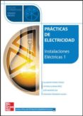 PRACTICAS DE ELECTRICIDAD (INSTALACIONES ELECTRICAS I). de PORRAS CRIADO, ALEJANDRO 