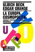 LA EUROPA COSMOPOLITA: SOCIEDAD Y POLITICA EN LA SEGUNDA MODERNID AD de BECK, ULRICH  GRANDE, EDGAR 