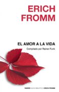 EL AMOR A LA VIDA de FROMM, ERICH 